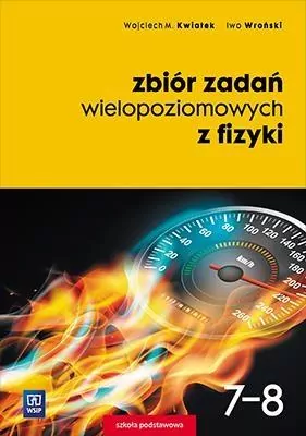 Zbiór zadań wielopoziomowych z fizyki. Szkoła podstawowa 7-8 - tantis.pl