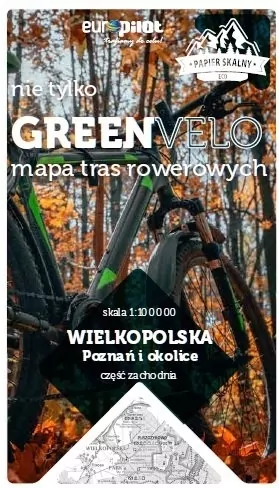 Wielkopolska. Poznań i okolice, część zachodnia. Nie tylko Green Velo - tantis.pl