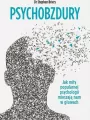 Psychobzdury. Jak mity popularnej psychologii mieszają nam w głowach - tantis.pl