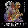 Ukryte światy. Pokoloruj niezwykłe krainy - tantis.pl