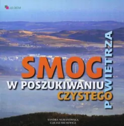 Smog. W poszukiwaniu czystego powietrza