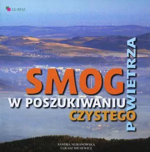 Smog. W poszukiwaniu czystego powietrza