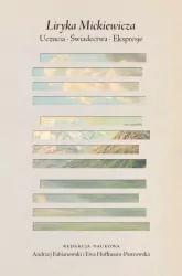 Liryka Mickiewicza. Uczucia. Świadectwa. Ekspresje