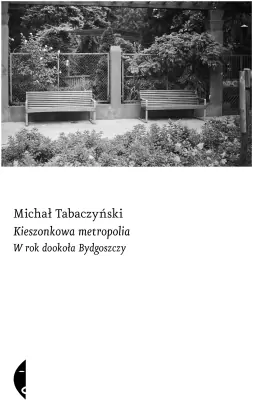 Kieszonkowa metropolia. W rok dookoła Bydgoszczy
