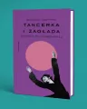 Tancerka i Zagłada. Historia Poli Nireńskiej - tantis.pl