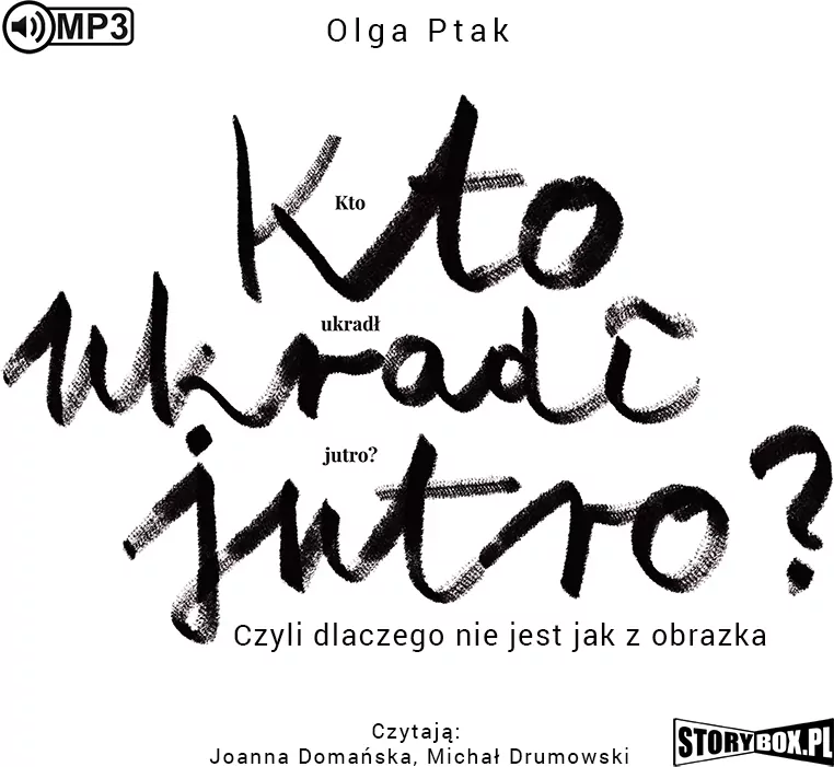 Kto ukradł jutro? Czyli dlaczego... audiobook - tantis.pl