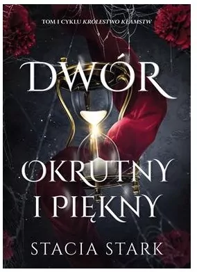 Dwór okrutny i piękny. Królestwo kłamstw. Tom 1 - tantis.pl