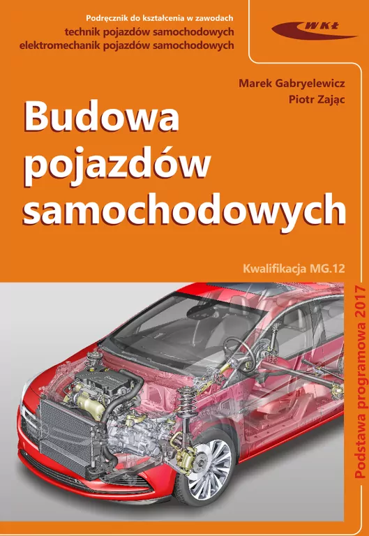 Budowa pojazdów samochodowych. Podręcznik. Kwalifikacja MG.12 - tantis.pl