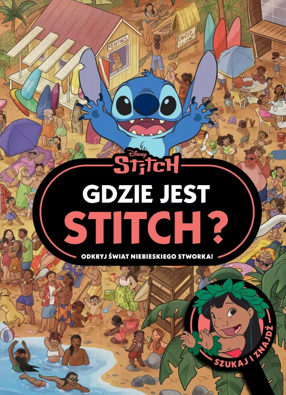 Gdzie jest Stitch? Odkryj świat niebieskiego.. - tantis.pl