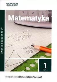 Matematyka. Klasa 1. Cz.2. Liceum i technikum. Zakres rozszerzony. Podręcznik - tantis.pl