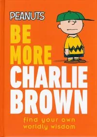 Be More Charlie Brown - tantis.pl