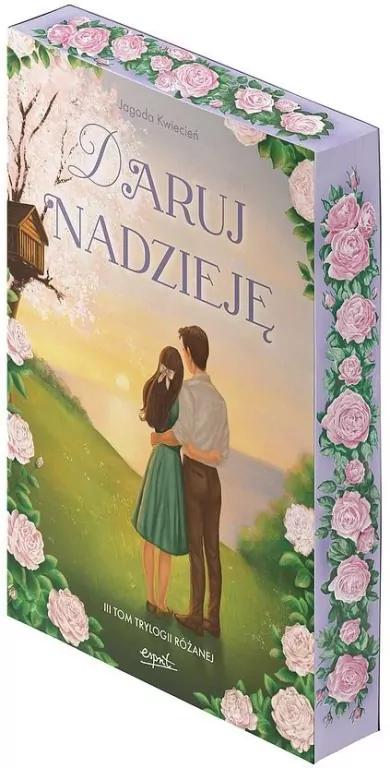 Daruj nadzieję. Trylogia różana. Tom 3 (barwione brzegi) - tantis.pl