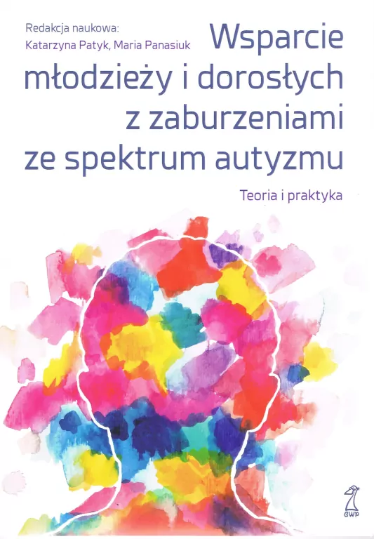 Wsparcie młodzieży i dorosłych z zaburzeniami ze spektrum autyzmu. Teoria i praktyka - tantis.pl