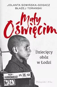 Mały Oświęcim. Dziecięcy obóz w Łodzi - tantis.pl