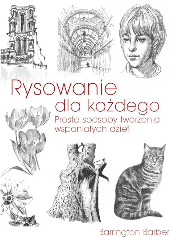 Rysowanie dla każdego. Proste sposoby tworzenia wspaniałych dzieł - tantis.pl