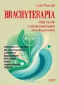 Brachyterapia. Idzie raczek, czyli jak pokonałem.. - tantis.pl