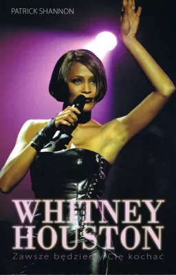 Whitney Houston. Zawsze będziemy Cię kochać