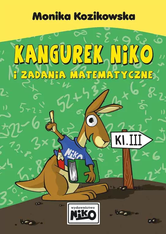 Kangurek Niko i zadania matematyczne. Matematyka. Klasa 3. Szkoła podstawowa - tantis.pl