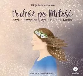 Podróż po Miłość czyli zwykłe życie Helenki Kmieć - tantis.pl