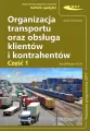 Organizacja transportu oraz obsługa klientów i kontrahentów. Technik spedytor. Kwalifikacja AU.31. Cz.1 - tantis.pl