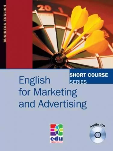 English for Marketing and Advertising. Short Course Series. SB+CD - tantis.pl