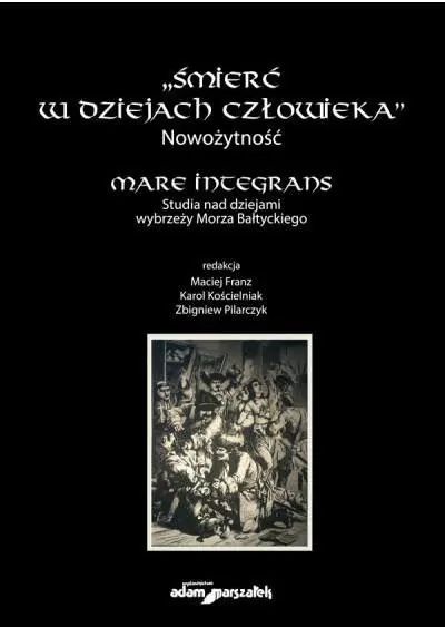 Śmierć w dziejach człowieka Nowożytność Mare integrans - tantis.pl