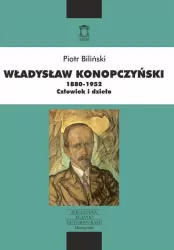 Władysław Konopczyński 1880-1952. Biblioteka Klasyki Historiografii