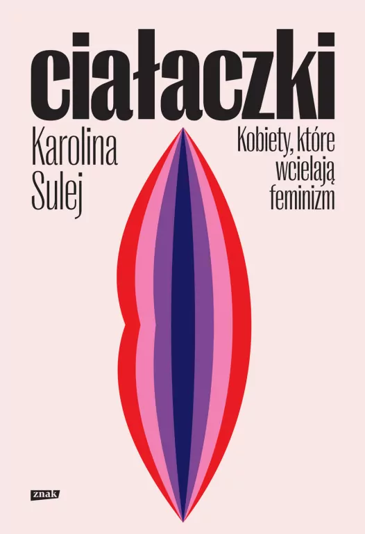 Ciałaczki. Kobiety, które wcielają feminizm - tantis.pl
