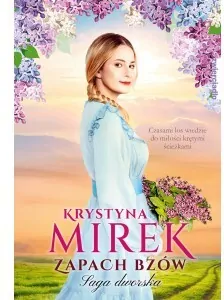 Zapach bzów. Saga dworska. Tom 1 - tantis.pl