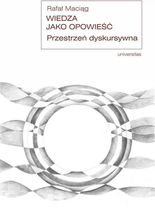 Wiedza jako opowieść. Przestrzeń dyskursywna - tantis.pl