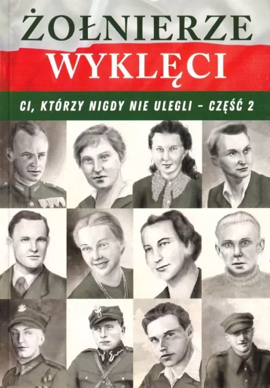 Żołnierze wyklęci. Ci, którzy nigdy nie ulegli. Tom 2 - tantis.pl