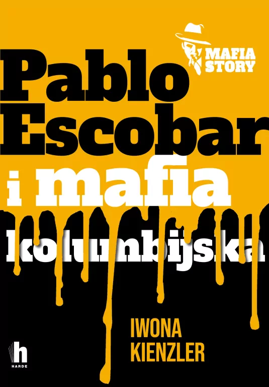 Mafia story. Pablo Escobar i mafia kolumbijska - tantis.pl