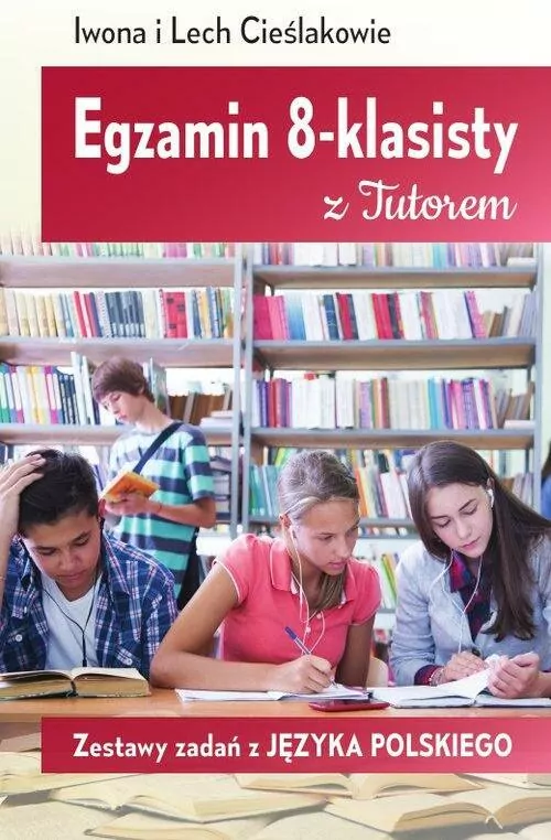 Egzamin 8-klasisty z tutorem. Zestawy zadań z języka polskiego - tantis.pl