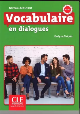 Vocabulaire en dialogues A1-A2. Niveau debutant
