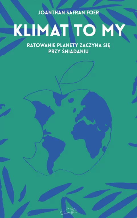 Klimat to my. Ratowanie planety zaczyna się przy śniadaniu. Seria z morświnem - tantis.pl