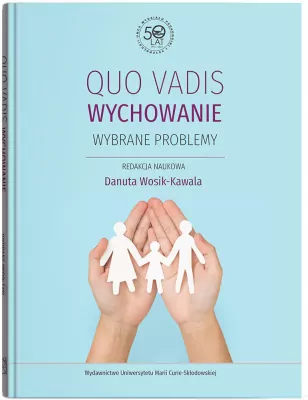 Qou vadis wychowanie. Wybrane problemy