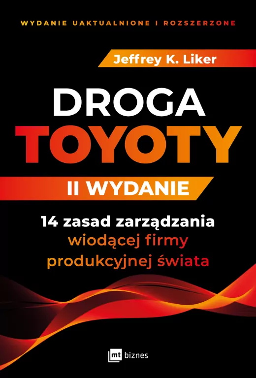 Droga Toyoty. 14 zasad zarządzania wiodącej firmy produkcyjnej świata - tantis.pl