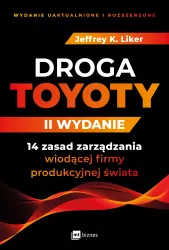 Droga Toyoty. 14 zasad zarządzania wiodącej firmy produkcyjnej świata
