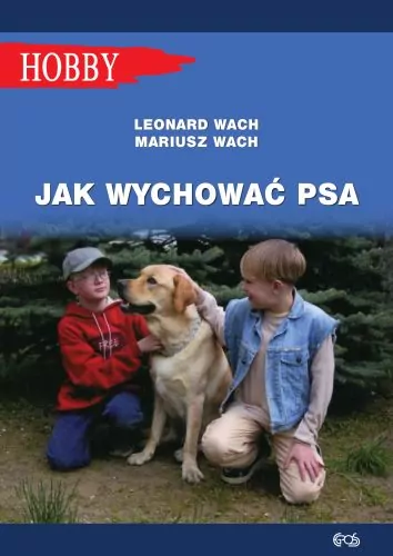 Jak wychować psa. Poradnik dla dzieci i młodzieży - tantis.pl