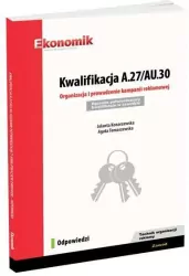 Kwalifikacja A.27/AU.30. Organizacja i prowadzenie kampanii reklamowej. Egzamin potwierdzający kwalifikacje w zawodzie. Zawód technik organizacji reklamy. Odpowiedzi