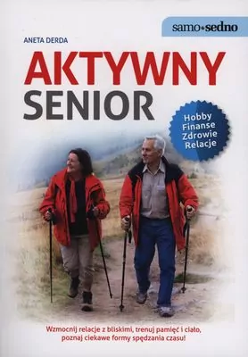 Aktywny senior. Samo sedno