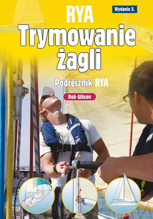Trymowanie żagli. Podręcznik RYA. Książki dla żeglarz wyd. 5 - tantis.pl