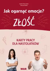 Jak ogarnąć emocje? Złość. Karty pracy dla nastolatków