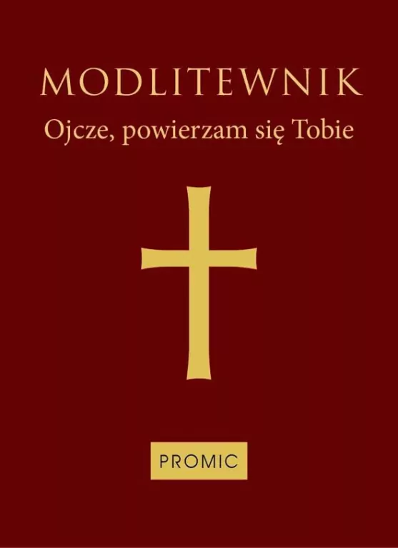 Modlitewnik Ojcze, powierzam się Tobie (bordo) - tantis.pl