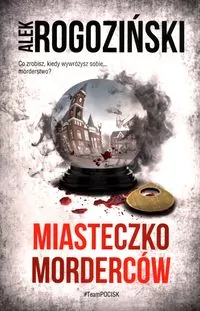 Miasteczko morderców. Róża Krull na tropie. Tom 4 - tantis.pl