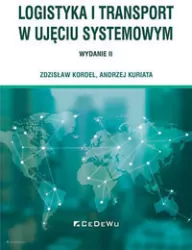 Logistyka i transport w ujęciu systemowym. Wydanie 2