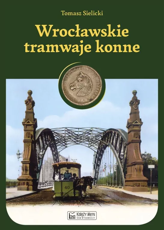 Wrocławskie tramwaje konne - tantis.pl