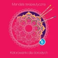 Mandala terapeutyczna 6. Kolorowanki dla dorosłych - tantis.pl
