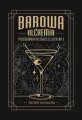 Barowa Alchemia. Przewodnik po świecie cocktaili - tantis.pl