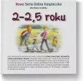 Nowa Seria Dobra Książeczka. 2-2,5 roku - tantis.pl